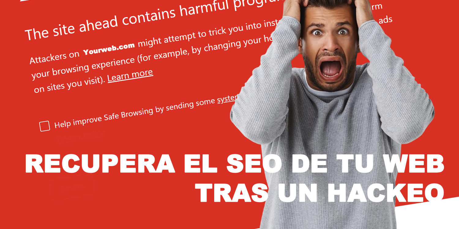 Como recuperar el SEO de tu web tras ser infectado por malware Recuperar el SEO de la web tras un hackeo